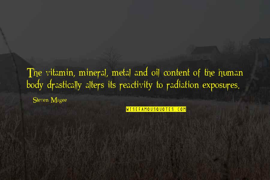 Alters Quotes By Steven Magee: The vitamin, mineral, metal and oil content of