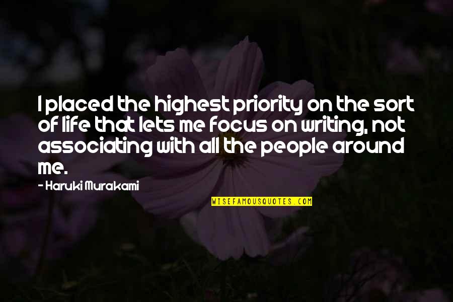 Althen Plant Quotes By Haruki Murakami: I placed the highest priority on the sort