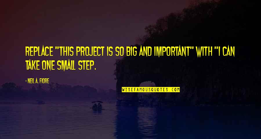Althing Viking Quotes By Neil A. Fiore: Replace "This project is so big and important"
