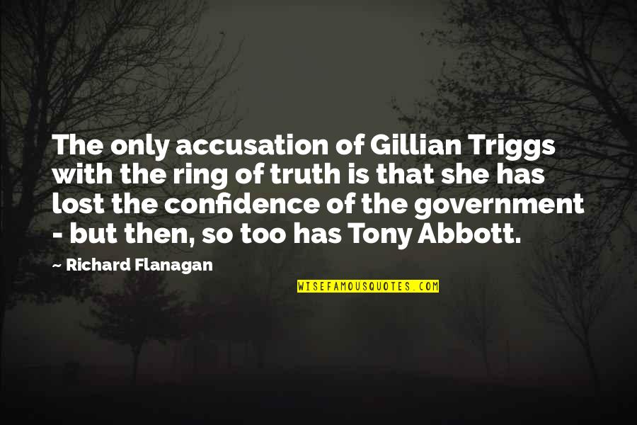 Altidore Goal Quotes By Richard Flanagan: The only accusation of Gillian Triggs with the