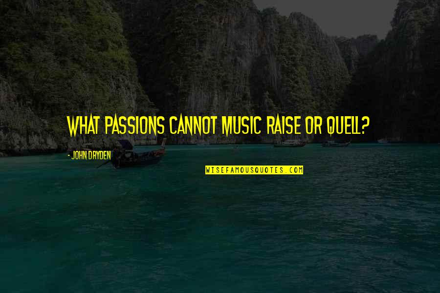 Altimetry Data Quotes By John Dryden: What passions cannot music raise or quell?