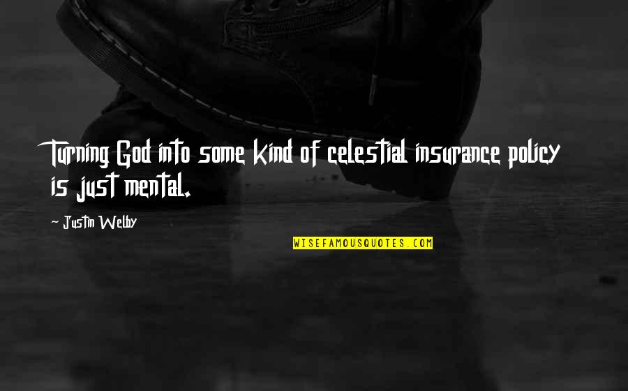 Altinay Meerschaum Quotes By Justin Welby: Turning God into some kind of celestial insurance