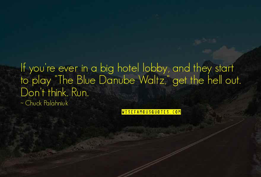 Altinkaya Resort Quotes By Chuck Palahniuk: If you're ever in a big hotel lobby, Altinkaya Resort Quotes By Chuck Palahniuk: If you're ever in a big hotel lobby,
