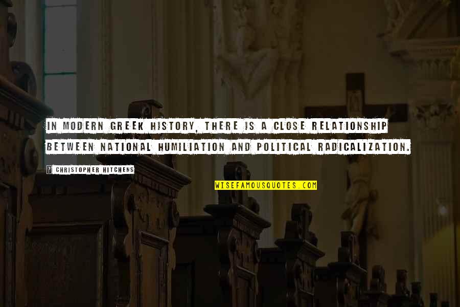 Altinkoza Quotes By Christopher Hitchens: In modern Greek history, there is a close Altinkoza Quotes By Christopher Hitchens: In modern Greek history, there is a close