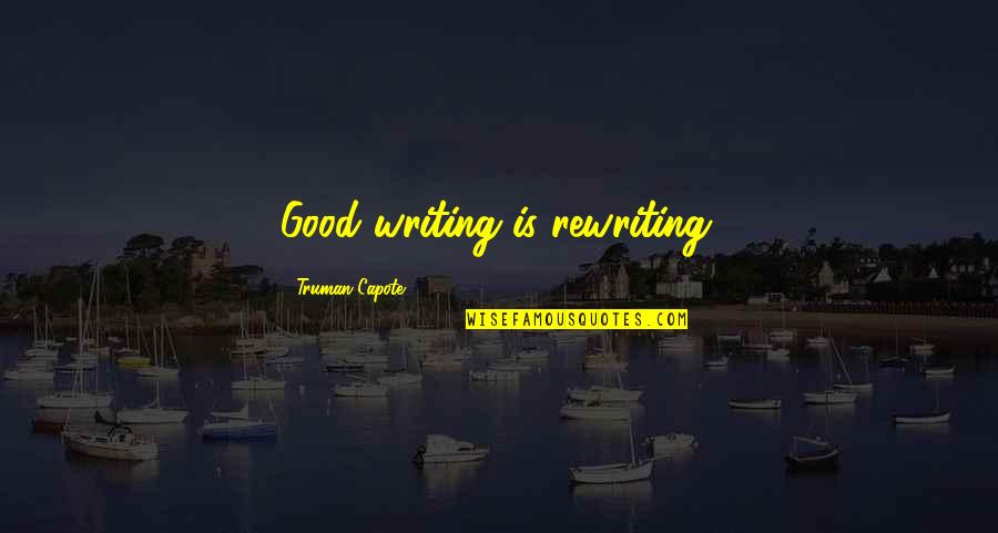 Altinn Selvangivelse Quotes By Truman Capote: Good writing is rewriting. Altinn Selvangivelse Quotes By Truman Capote: Good writing is rewriting.