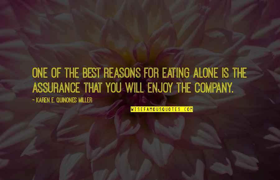 Altitude Of Success Quotes By Karen E. Quinones Miller: One of the best reasons for eating alone