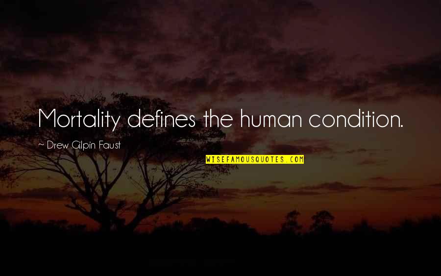 Altitudes Of A Triangle Quotes By Drew Gilpin Faust: Mortality defines the human condition. Altitudes Of A Triangle Quotes By Drew Gilpin Faust: Mortality defines the human condition.