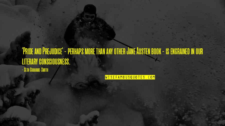 Altitudes Quotes By Seth Grahame-Smith: 'Pride and Prejudice' - perhaps more than any Altitudes Quotes By Seth Grahame-Smith: 'Pride and Prejudice' - perhaps more than any