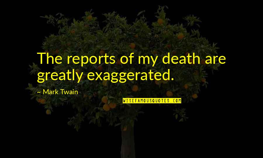 Altoids Quotes By Mark Twain: The reports of my death are greatly exaggerated.