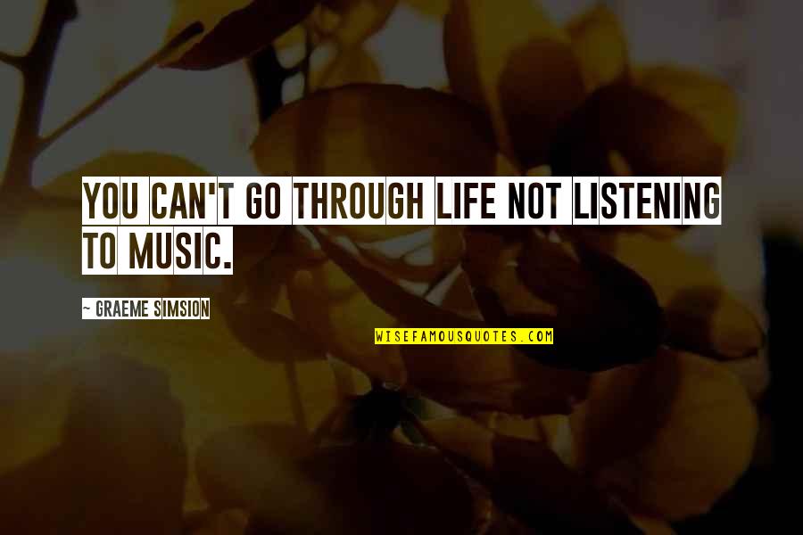 Altomontes Warminster Quotes By Graeme Simsion: You can't go through life not listening to Altomontes Warminster Quotes By Graeme Simsion: You can't go through life not listening to