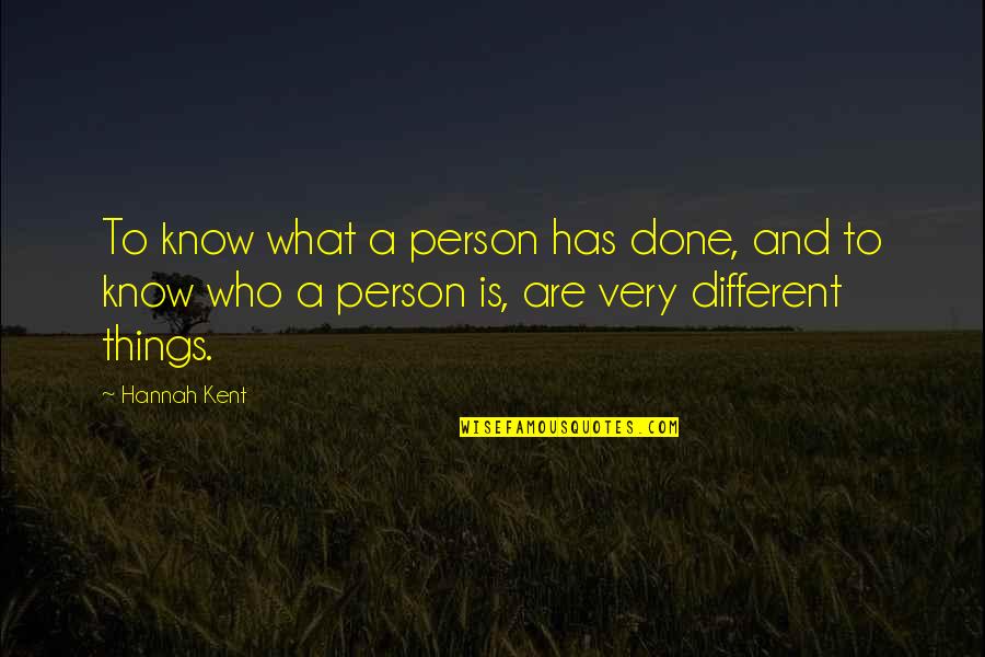 Altrec Quotes By Hannah Kent: To know what a person has done, and