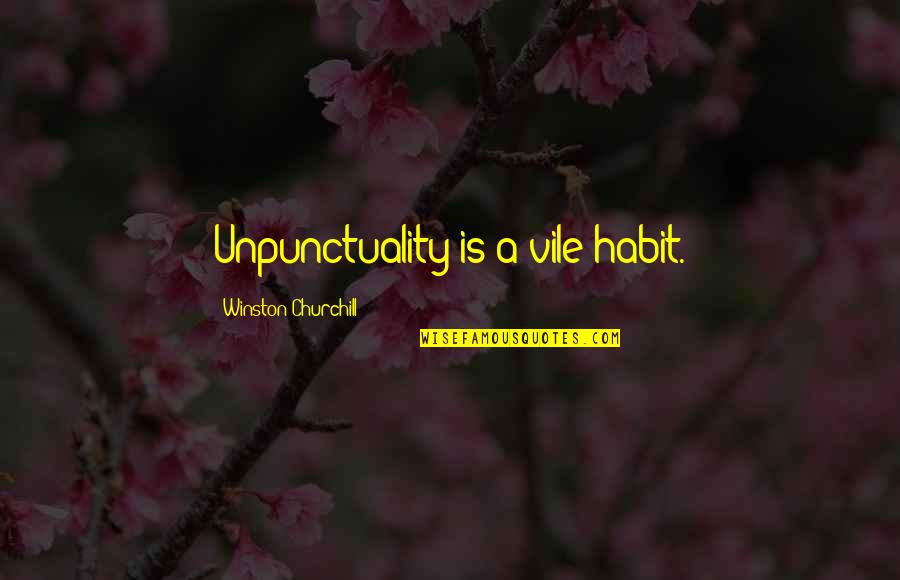 Altrettanto In Inglese Quotes By Winston Churchill: Unpunctuality is a vile habit.
