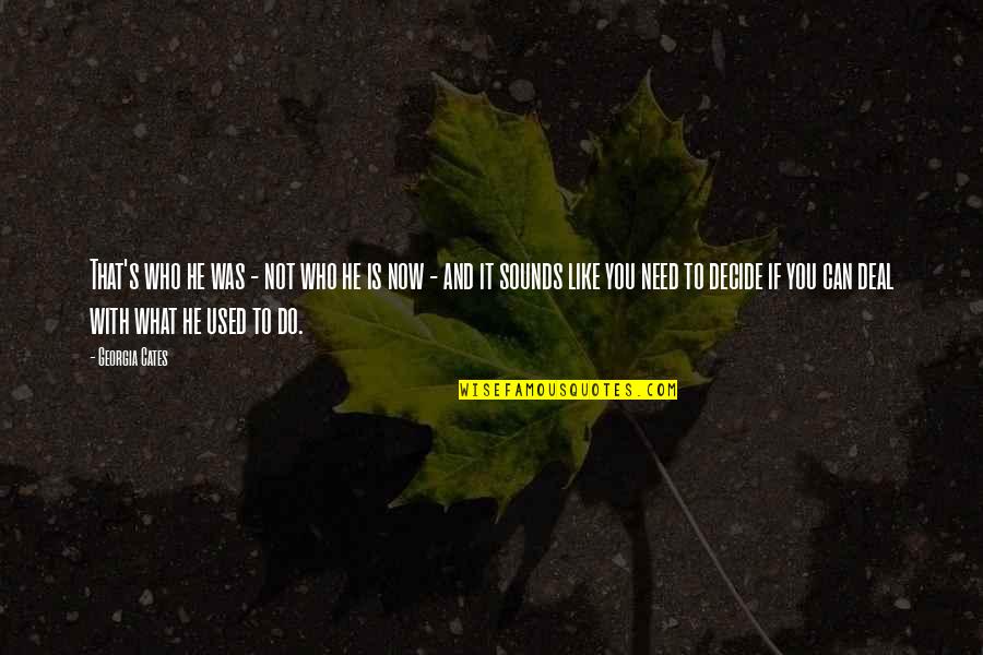 Altrichter Violin Quotes By Georgia Cates: That's who he was - not who he Altrichter Violin Quotes By Georgia Cates: That's who he was - not who he
