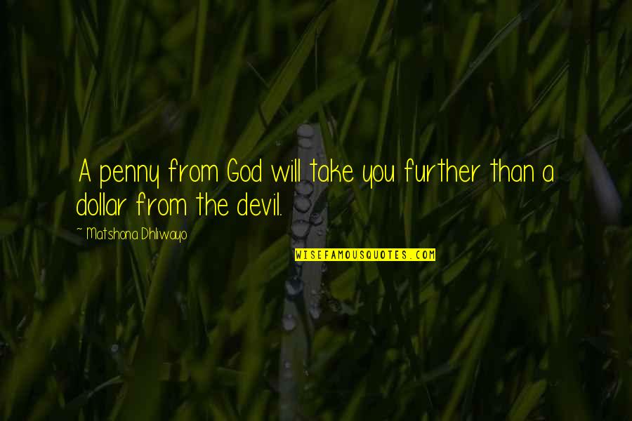 Altruismo Chant Quotes By Matshona Dhliwayo: A penny from God will take you further Altruismo Chant Quotes By Matshona Dhliwayo: A penny from God will take you further