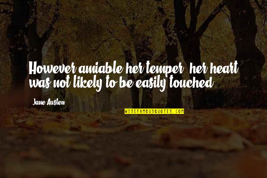 Altruismo Priberam Quotes By Jane Austen: However amiable her temper, her heart was not