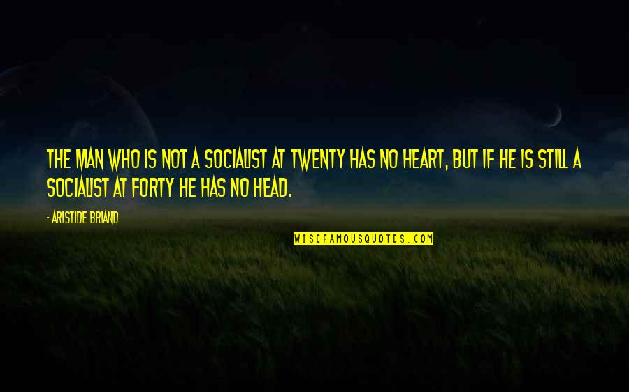 Altsforyou Tk Fortnite Quotes By Aristide Briand: The man who is not a socialist at