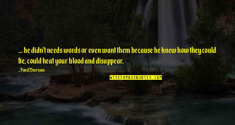 Altsitzer Quotes By Toni Morrison: ... he didn't needs words or even want