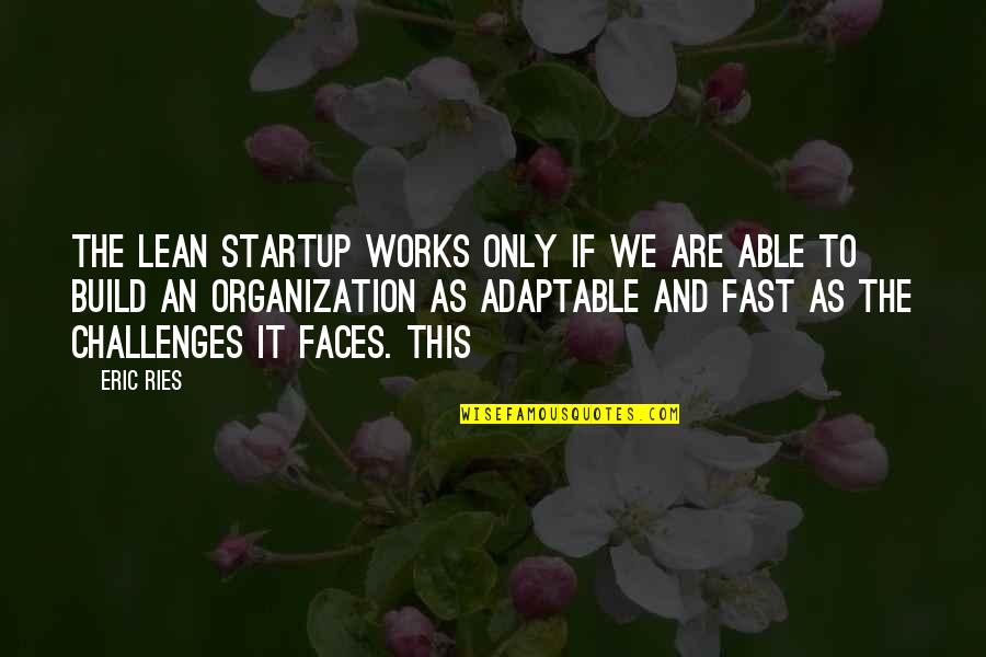 Altstein Quotes By Eric Ries: The Lean Startup works only if we are