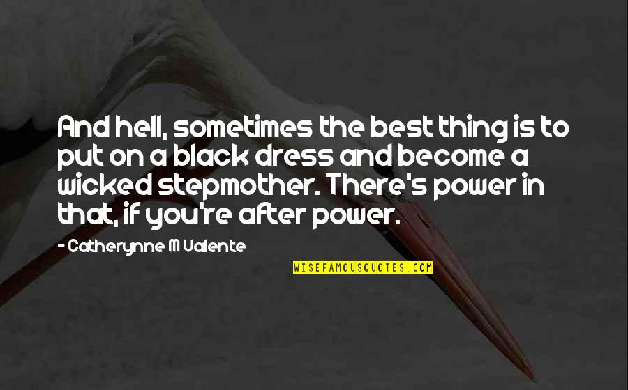 Altstore Quotes By Catherynne M Valente: And hell, sometimes the best thing is to