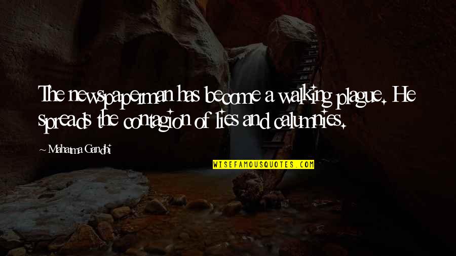 Alucinado Definicion Quotes By Mahatma Gandhi: The newspaperman has become a walking plague. He