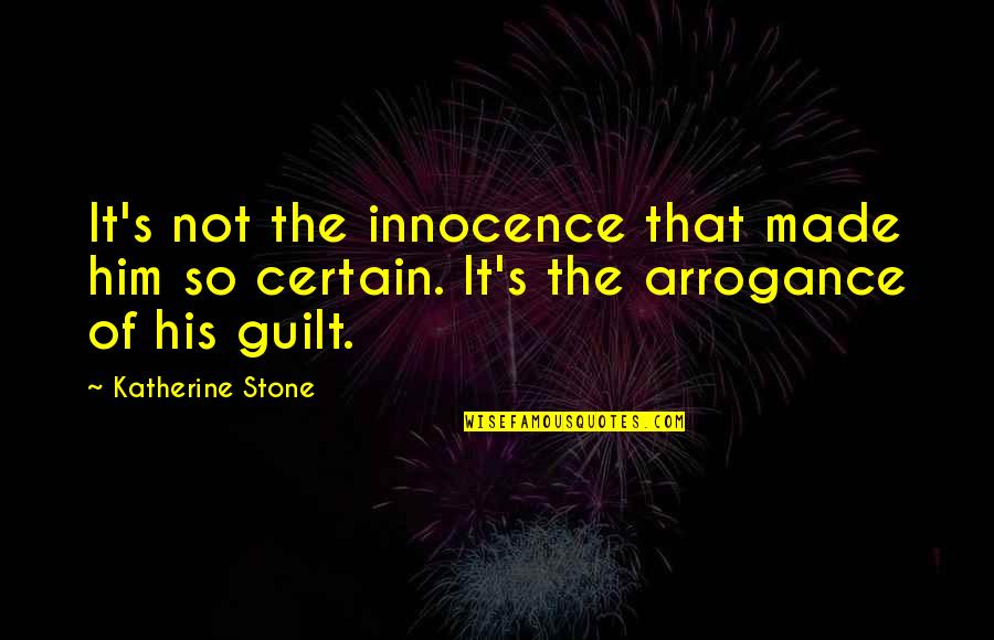 Alucinado En Quotes By Katherine Stone: It's not the innocence that made him so