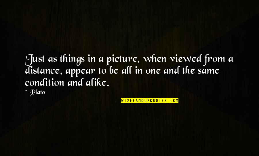 Aludir Sinonimo Quotes By Plato: Just as things in a picture, when viewed Aludir Sinonimo Quotes By Plato: Just as things in a picture, when viewed