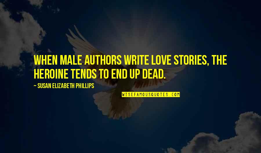 Aluisio Junior Quotes By Susan Elizabeth Phillips: When male authors write love stories, the heroine Aluisio Junior Quotes By Susan Elizabeth Phillips: When male authors write love stories, the heroine