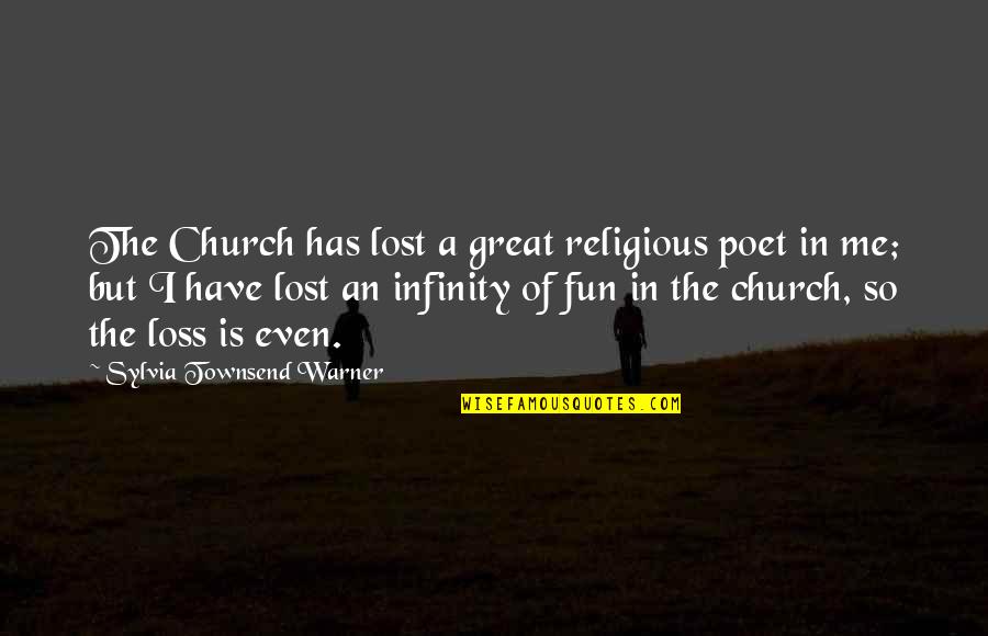 Aluminium Quotes By Sylvia Townsend Warner: The Church has lost a great religious poet