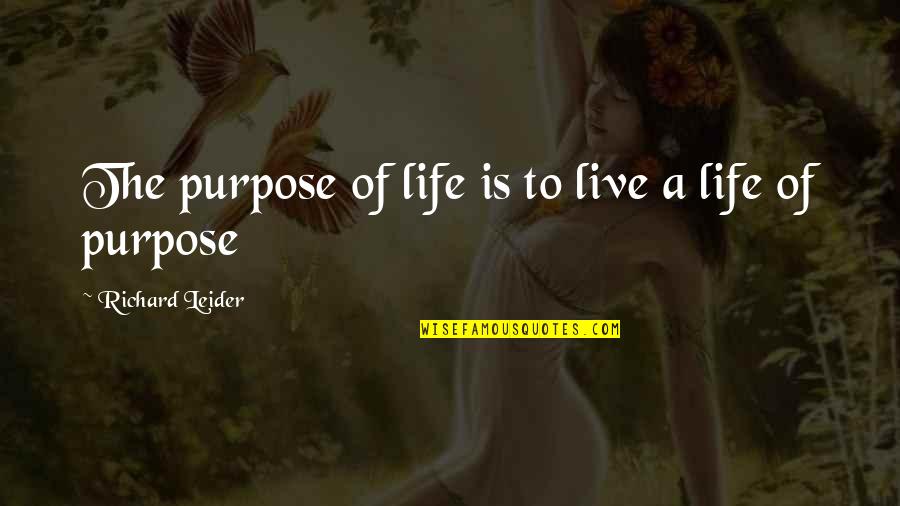 Aluminized Sheet Quotes By Richard Leider: The purpose of life is to live a