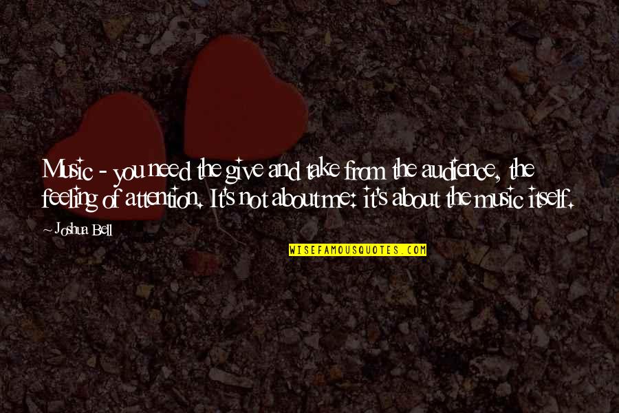 Alumnos Duoc Quotes By Joshua Bell: Music - you need the give and take Alumnos Duoc Quotes By Joshua Bell: Music - you need the give and take