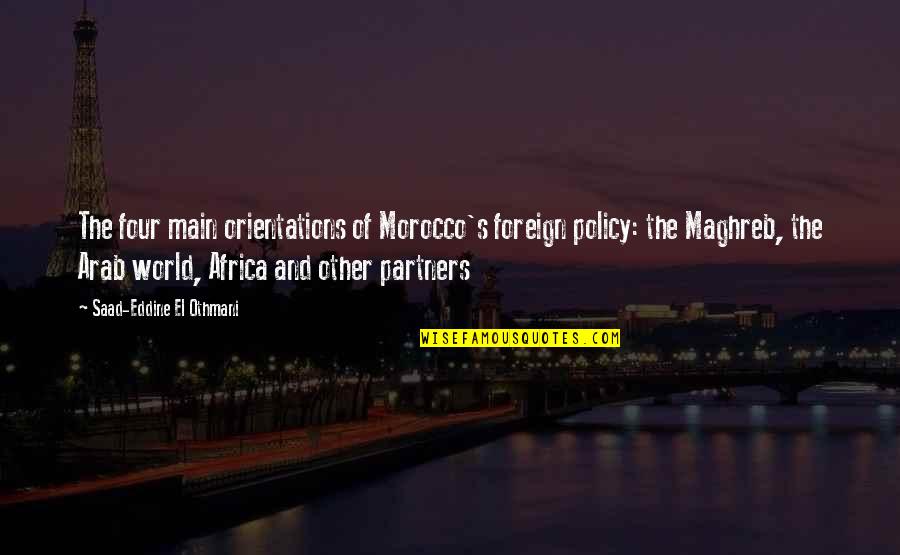 Alunecarea Quotes By Saad-Eddine El Othmani: The four main orientations of Morocco's foreign policy: Alunecarea Quotes By Saad-Eddine El Othmani: The four main orientations of Morocco's foreign policy: