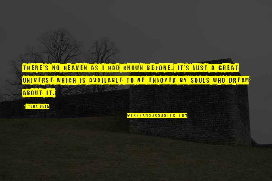 Aluno On Quotes By Toba Beta: There's no heaven as I had known before.
