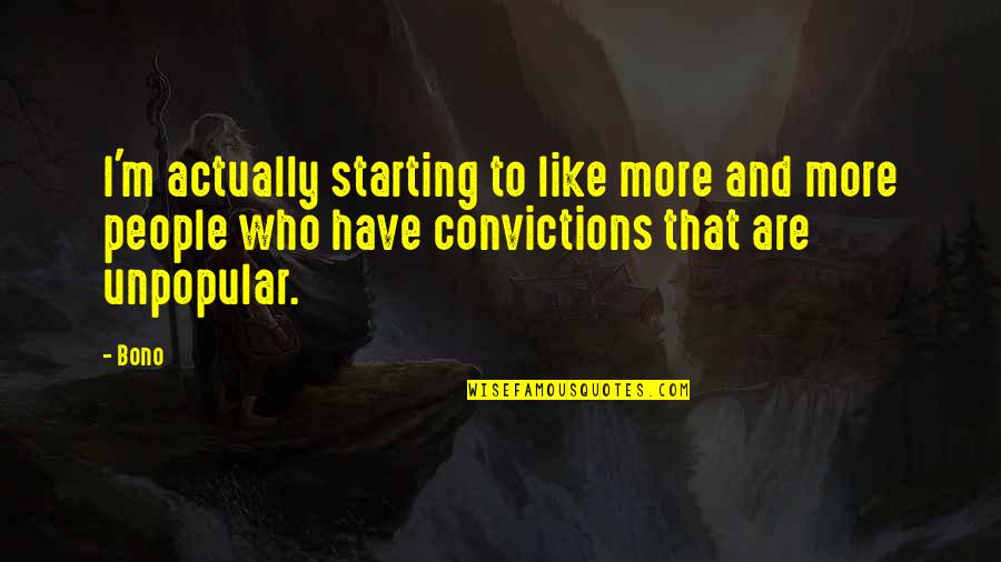 Alunos Minerva Quotes By Bono: I'm actually starting to like more and more