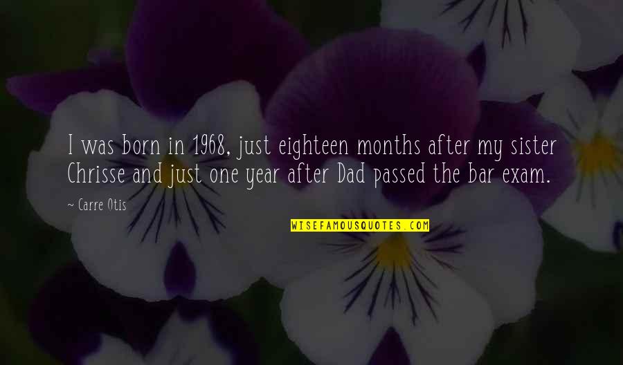 Aluprex Quotes By Carre Otis: I was born in 1968, just eighteen months