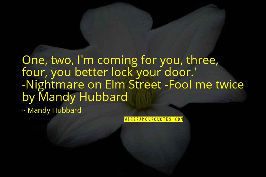 Aluratek Quotes By Mandy Hubbard: One, two, I'm coming for you, three, four, Aluratek Quotes By Mandy Hubbard: One, two, I'm coming for you, three, four,
