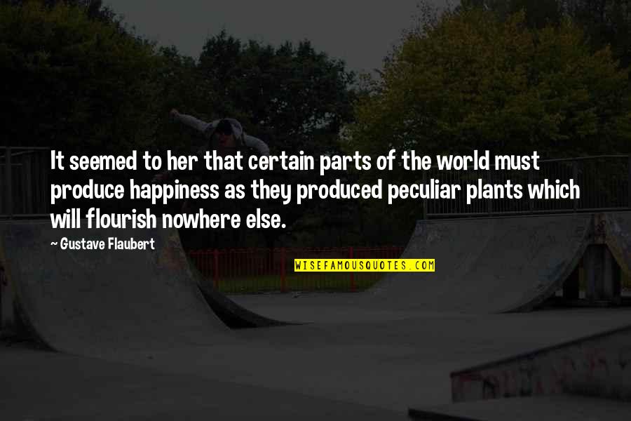 Alustar Quotes By Gustave Flaubert: It seemed to her that certain parts of Alustar Quotes By Gustave Flaubert: It seemed to her that certain parts of