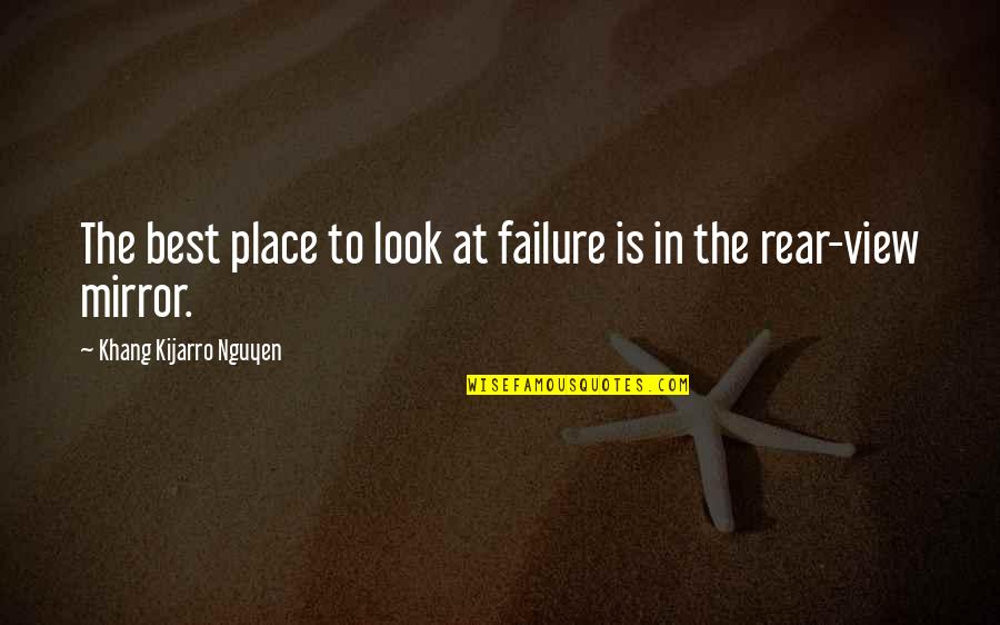 Alutsista Adalah Quotes By Khang Kijarro Nguyen: The best place to look at failure is