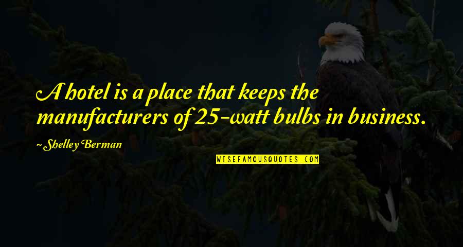 Alveare Dining Quotes By Shelley Berman: A hotel is a place that keeps the