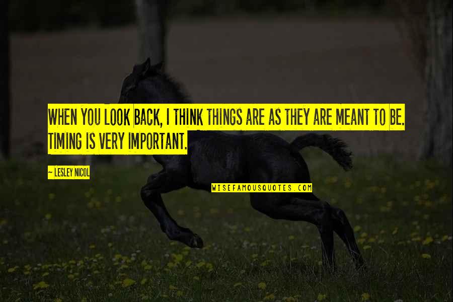 Alvernian Quotes By Lesley Nicol: When you look back, I think things are