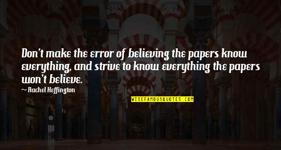 Alvernian Quotes By Rachel Heffington: Don't make the error of believing the papers