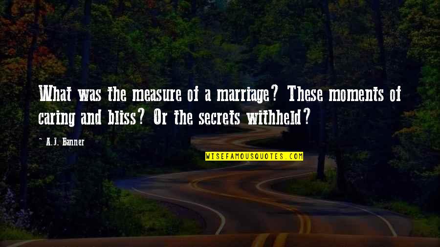 Alvida Jumma Quotes By A.J. Banner: What was the measure of a marriage? These