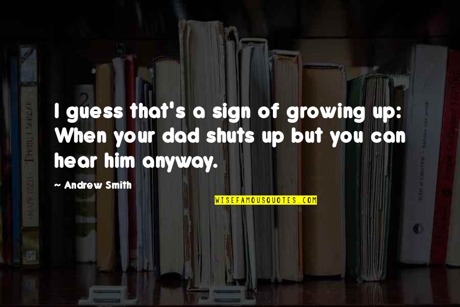 Alwaleed Bin Talal Quotes By Andrew Smith: I guess that's a sign of growing up: Alwaleed Bin Talal Quotes By Andrew Smith: I guess that's a sign of growing up:
