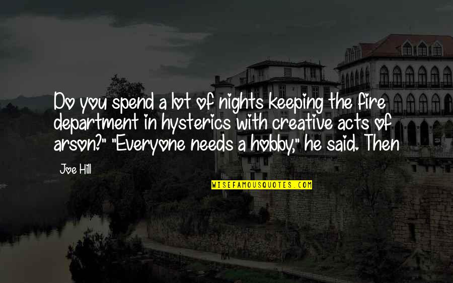 Alway Be Kind Quotes By Joe Hill: Do you spend a lot of nights keeping Alway Be Kind Quotes By Joe Hill: Do you spend a lot of nights keeping
