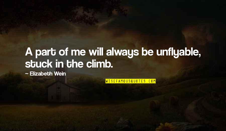 Always A Part Of Me Quotes By Elizabeth Wein: A part of me will always be unflyable,