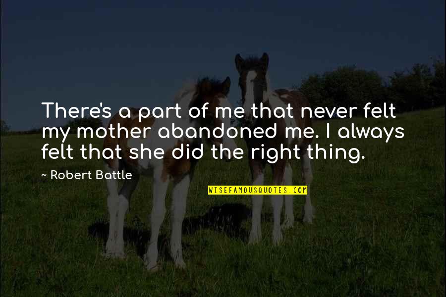 Always A Part Of Me Quotes By Robert Battle: There's a part of me that never felt