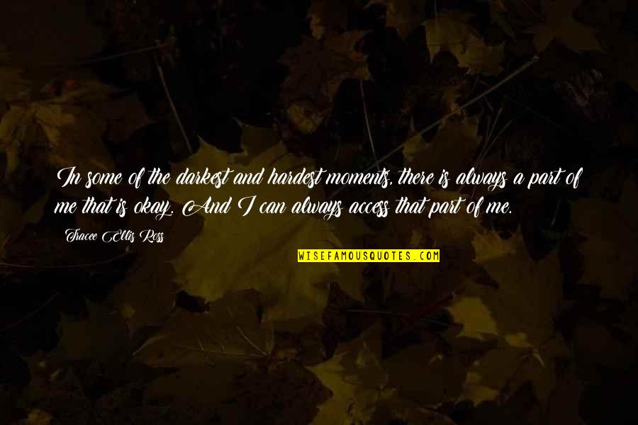 Always A Part Of Me Quotes By Tracee Ellis Ross: In some of the darkest and hardest moments,