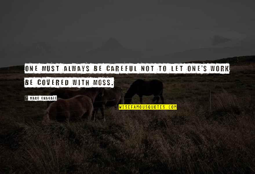 Always Be Careful Quotes By Marc Chagall: One must always be careful not to let