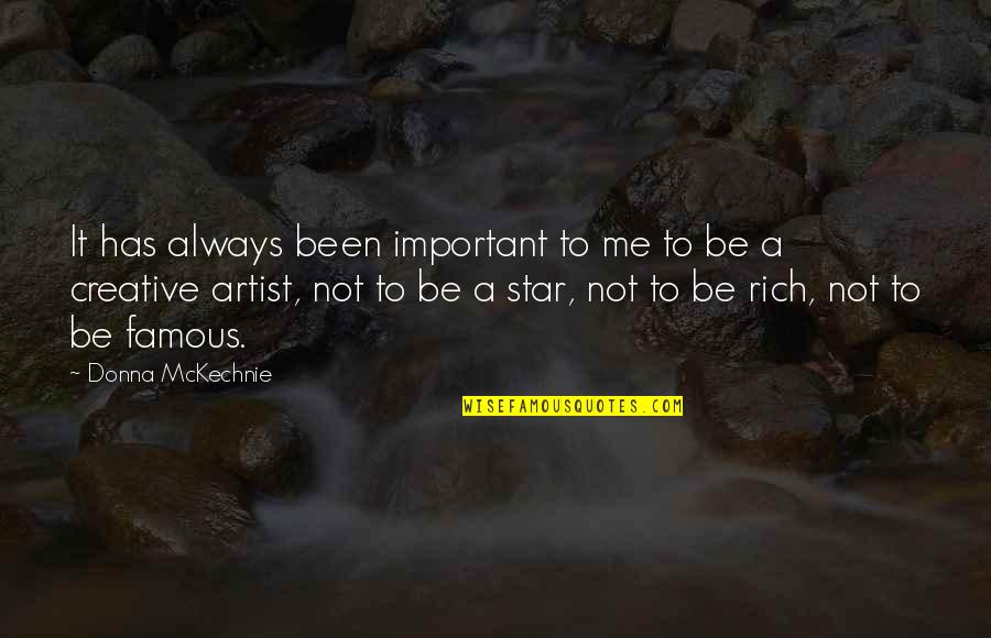 Always Be Me Quotes By Donna McKechnie: It has always been important to me to
