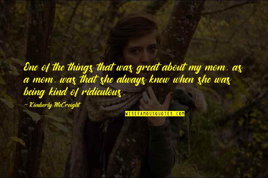 Always Being Kind Quotes By Kimberly McCreight: One of the things that was great about