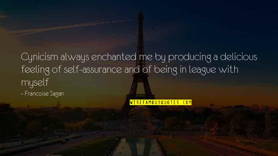 Always Being There For Me Quotes By Francoise Sagan: Cynicism always enchanted me by producing a delicious